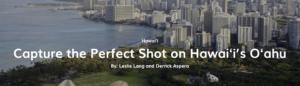 An article for Visit The USA about photography on O'ahu, by Leslie Lang